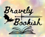Bravely Bookish